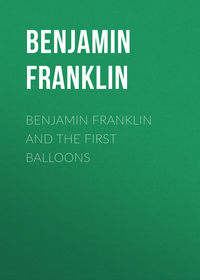 Benjamin Franklin and the First Balloons