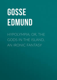 Hypolympia; Or, The Gods in the Island, an Ironic Fantasy