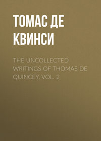 The Uncollected Writings of Thomas de Quincey, Vol. 2