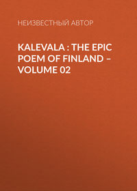 Kalevala : the Epic Poem of Finland – Volume 02