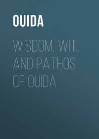 Wisdom, Wit, and Pathos of Ouida