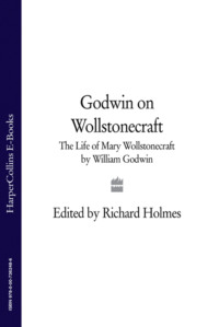 Godwin on Wollstonecraft: The Life of Mary Wollstonecraft by William Godwin