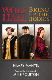 Wolf Hall & Bring Up the Bodies: RSC Stage Adaptation - Revised Edition