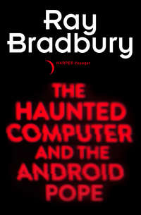 The Haunted Computer and the Android Pope