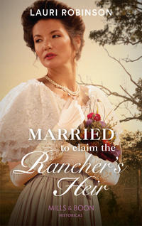 Married To Claim The Rancher's Heir