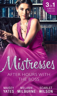 Mistresses: After Hours With The Boss: Her Little White Lie / Their Most Forbidden Fling / An Inescapable Temptation