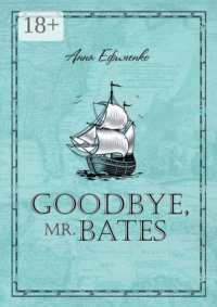 Goodbye, mr. Bates