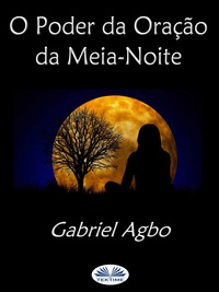 O Poder Da Oração Da Meia-Noite