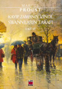 Kayıp Zamanın İzinde Swann'ların Tarafı 1. Kitap