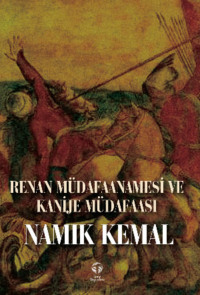 Renan Müdafaanamesi ve Kanije Müdafaası